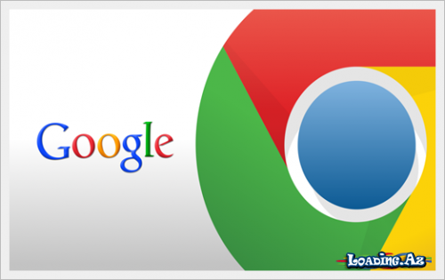 “Google Chrome” artıq daha sürətlidir - LoaDinG.Az