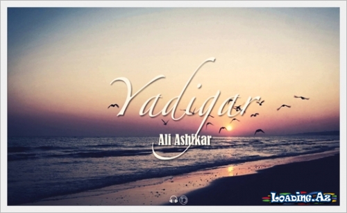 Ali Ashikar - Yadigar - LoaDinG.Az