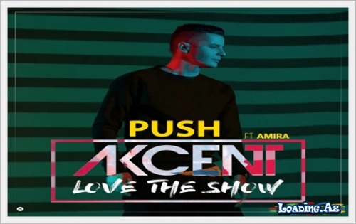 Akcent feat. Amira - Push - LoaDinG.Az
