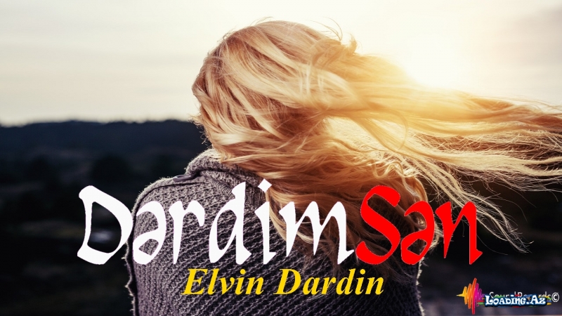 Elvin Dardin - Derdimsen Loading.az - LoaDinG.Az