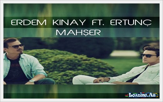 Erdem Kınay Ft. Ertunç - Mahşer