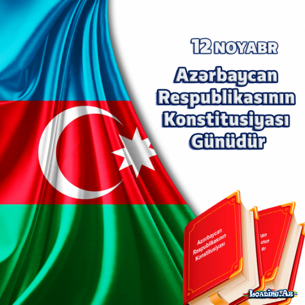 12 Noyabr- Konstitusiya Günü - LoaDinG.Az
