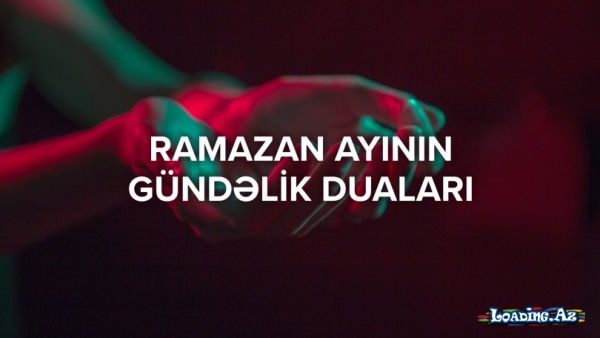Müqəddəs Ramazan ayının gündəlik duaları – 2020