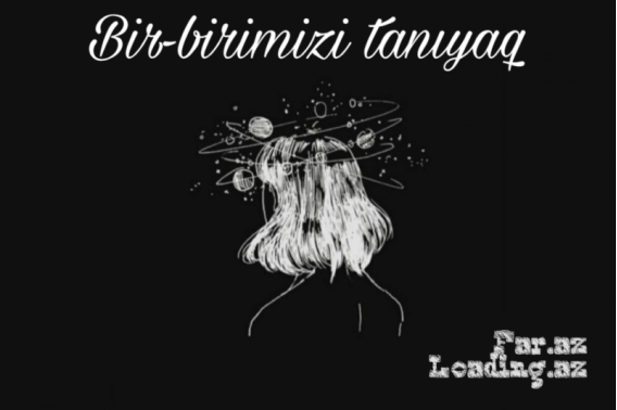 Loading.Az`da birbirimizi tanıyaq