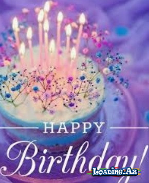 Happy birthday🎂🎂🎂 - LoaDinG.Az