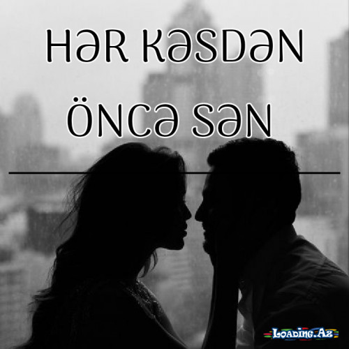 HƏR KƏSDƏN ÖNCƏ SƏN. BÖLÜM 19.
