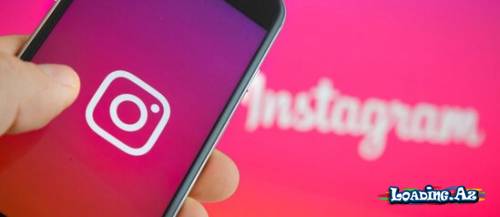 "Instagram"dan mühüm YENİLİK - LoaDinG.Az