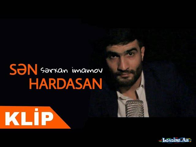 Sərxan İmamov - Sən hardasan