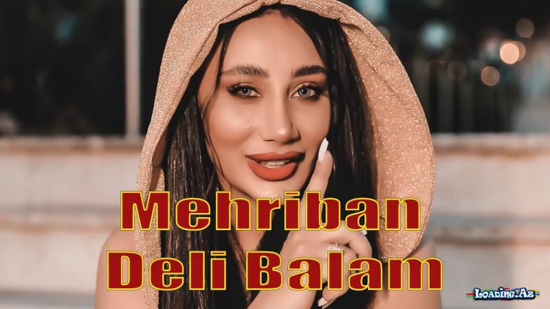 Mehriban - Dəli Balam (Official Music Video + Lyrics)