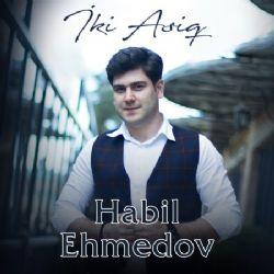 Habil Ahmedov - İki Aşiq (Official Video)