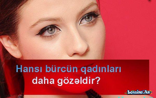 Hansı bürcün qadınları daha gözəldir?,