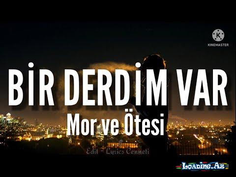 mor ve ötesi - Bir Derdim Var