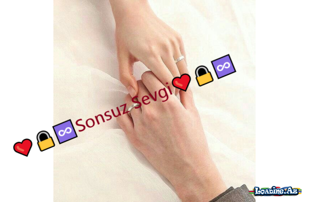 ❤️🔒♾️Sonsuz Sevgi❤️🔒♾️(6) - LoaDinG.Az