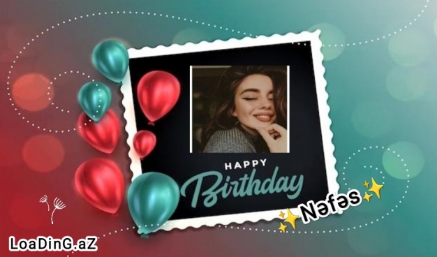 HapPy birThDay •°Nəfəs°• - LoaDinG.Az