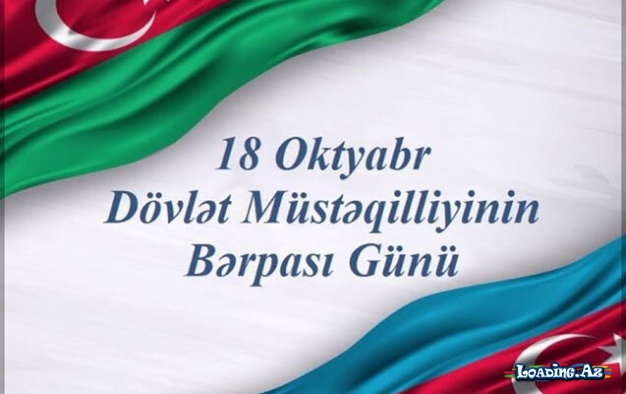 Bu gün Azərbaycanda Müstəqilliyin Bərpası Günüdür - LoaDinG.Az