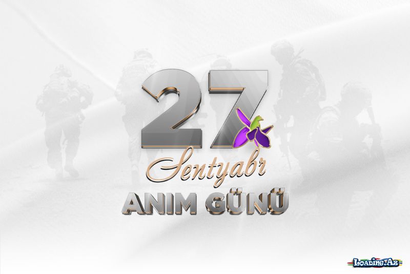 27 Sentyabr Müstəqillik Tariximizin Şərəf Səhifəsidir - LoaDinG.Az