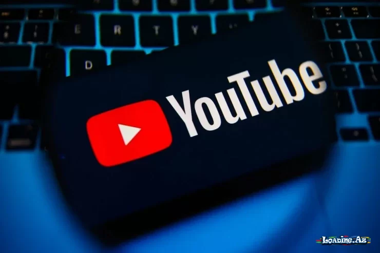 "YouTube" bəzi istifadəçilərə qarşı sərt sanksiyalar tətbiq etdi - LoaDinG.Az