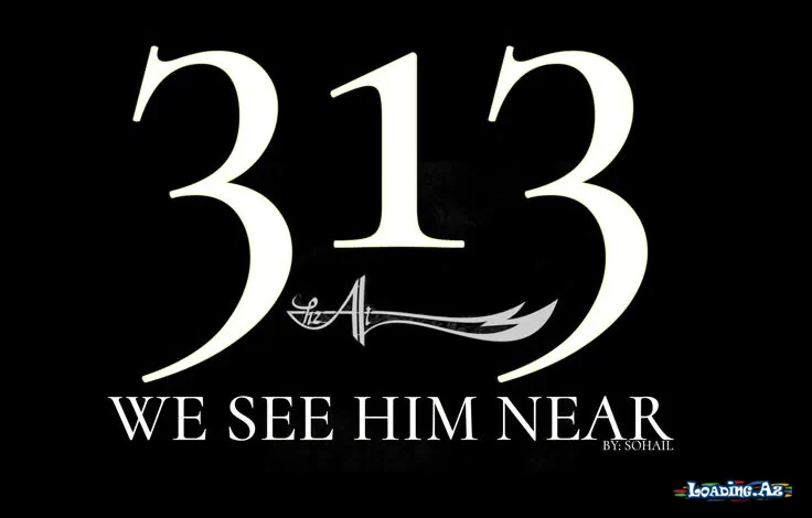 313 ədədi İslamda nəyi ifadə edir? - LoaDinG.Az