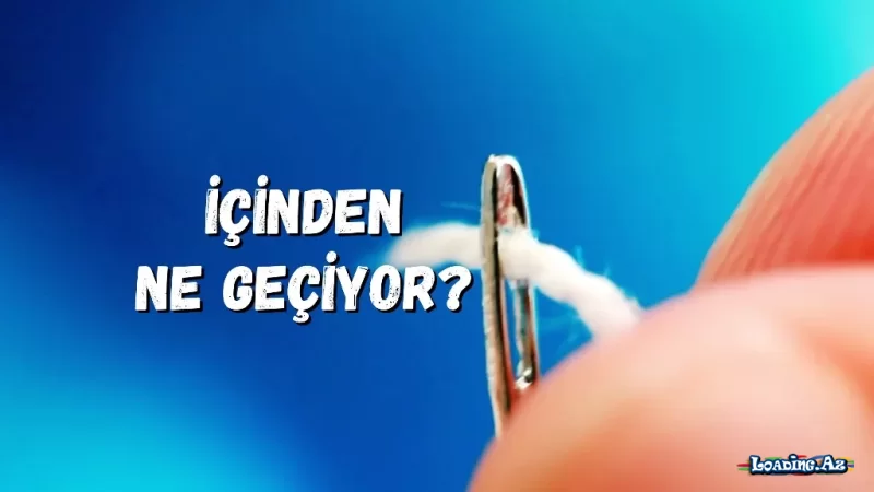 İçinden Ne Geçiyor? - LoaDinG.Az
