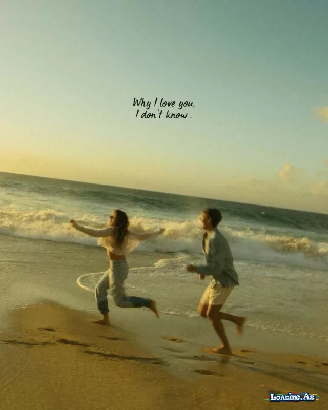 Why I love you, I don’t know - LoaDinG.Az
