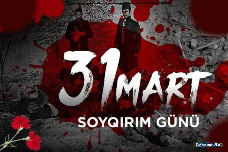 31 Mart - Azərbaycanlıların Soyqırımı günüdür - Take.Az