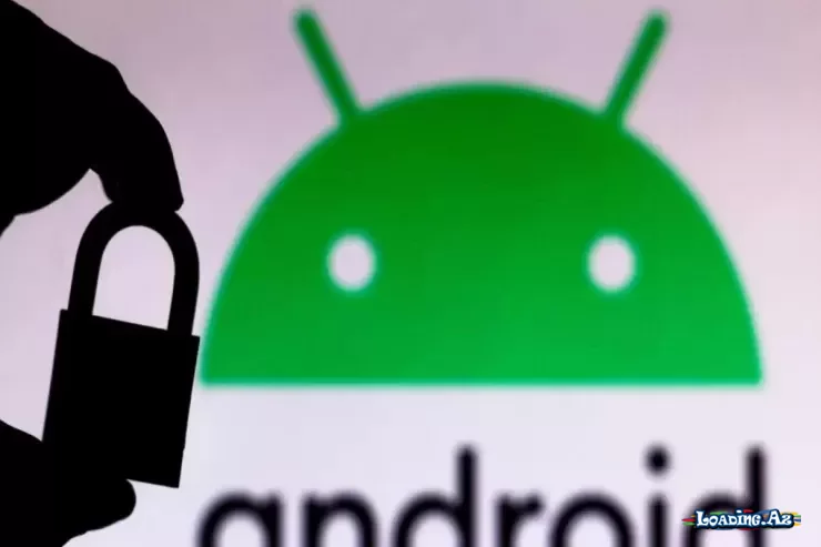 Android telefonlarında oğurluq, fırıldaqçılıq risklərini minimuma endirir - LoaDinG.Az
