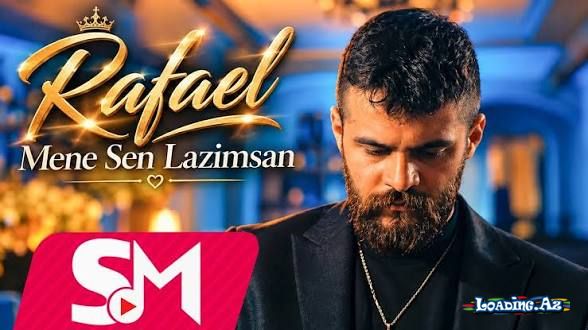Rafael - Mənə sən lazımsan - LoaDinG.Az