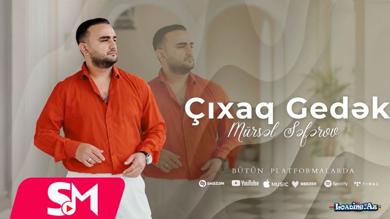 Mürsəl   Səfərov-Çixaq  Gedək  2026 - LoaDinG.Az