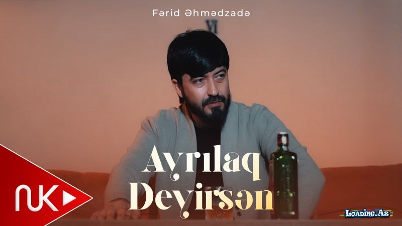 Fərid   Əhmədzadə-Ayrılaq   Deyirsən   2026 - LoaDinG.Az