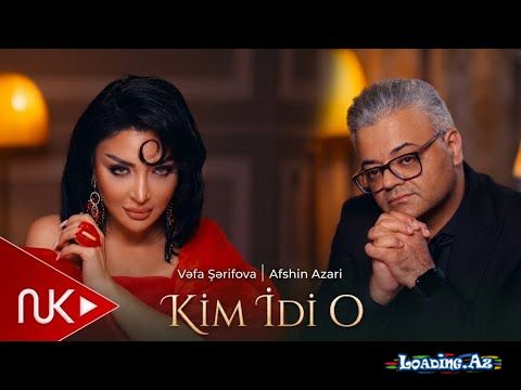 Vəfa  Şərifova    &    Afshin  Azəri-Kim  idi  o  2026 - LoaDinG.Az